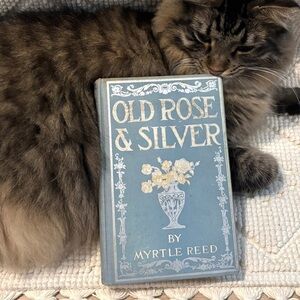 1909 Old Rose and Silver by Myrtle Reed Vintage Hardcover Book